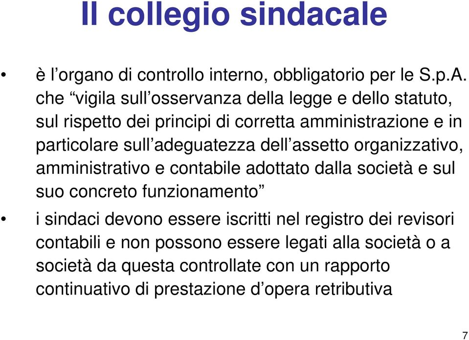 adeguatezza dell assetto organizzativo, amministrativo e contabile adottato dalla società e sul suo concreto funzionamento i sindaci