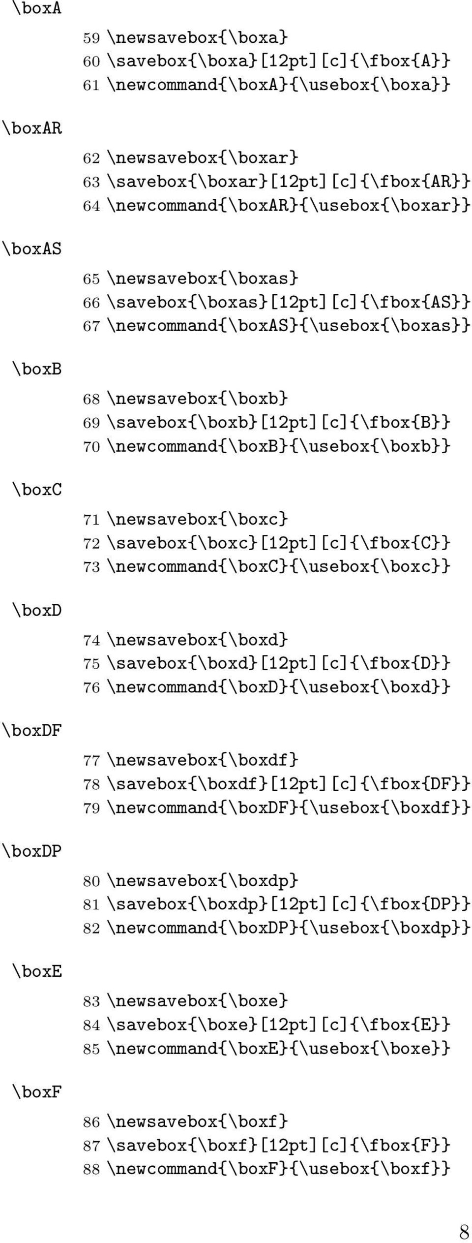 \newsavebox{\boxb} 69 \savebox{\boxb}[12pt][c]{\fbox{b}} 70 \newcommand{\boxb}{\usebox{\boxb}} 71 \newsavebox{\boxc} 72 \savebox{\boxc}[12pt][c]{\fbox{c}} 73 \newcommand{\boxc}{\usebox{\boxc}} 74