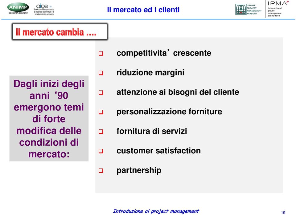 margini attenzione ai bisogni del cliente personalizzazione forniture