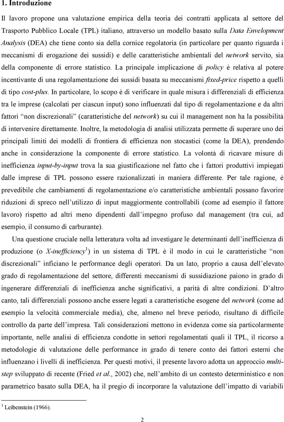 servito, sia della componente di errore statistico.