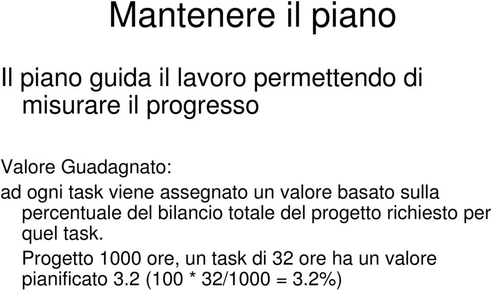 sulla percentuale del bilancio totale del progetto richiesto per quel task.