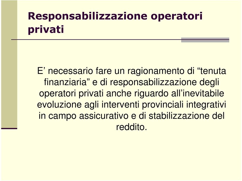 operatori privati anche riguardo all inevitabile evoluzione agli