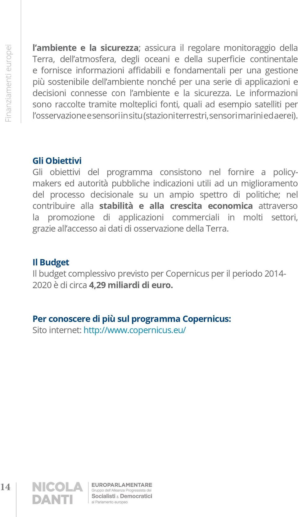 economica attraverso la promozione di applicazioni commerciali in molti