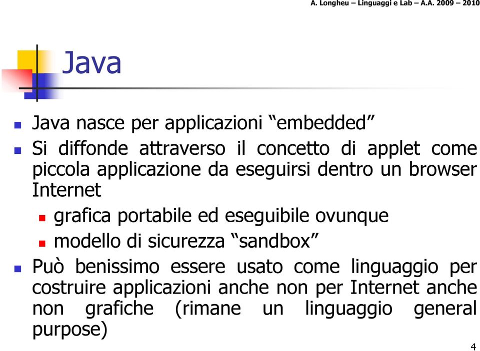 ovunque modello di sicurezza sandbox Può benissimo essere usato come linguaggio per costruire