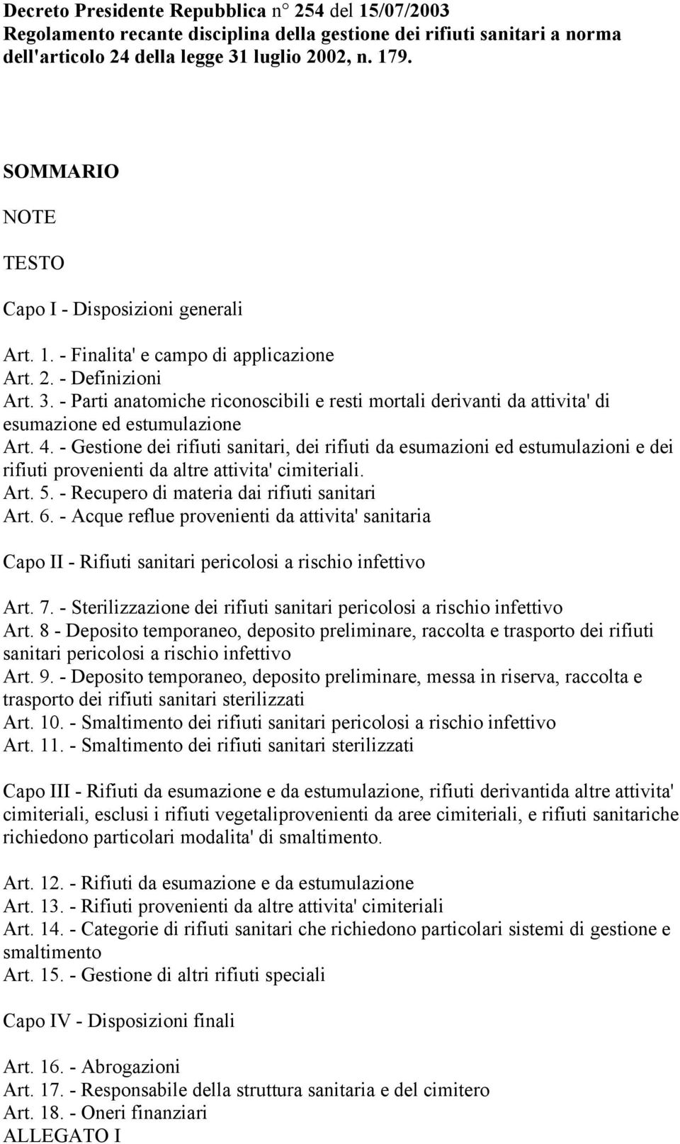 - Parti anatomiche riconoscibili e resti mortali derivanti da attivita' di esumazione ed estumulazione Art. 4.