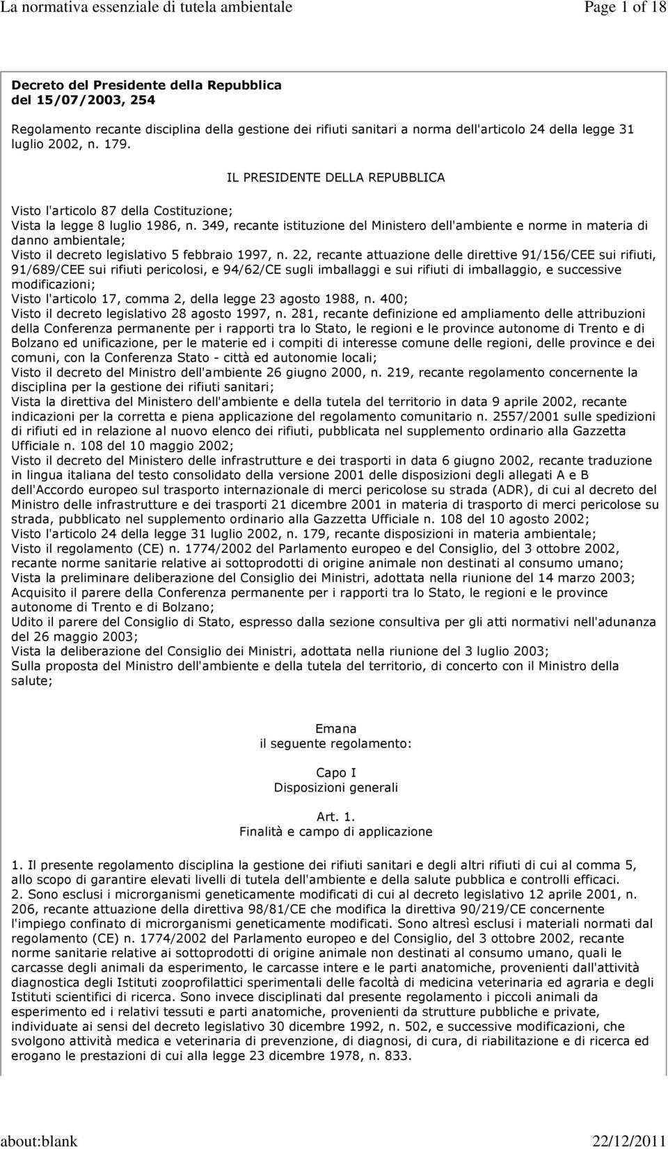 349, recante istituzione del Ministero dell'ambiente e norme in materia di danno ambientale; Visto il decreto legislativo 5 febbraio 1997, n.