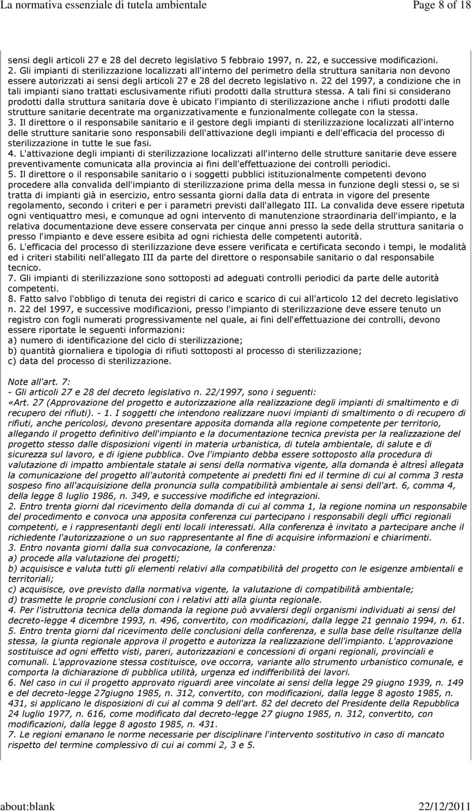 22 del 1997, a condizione che in tali impianti siano trattati esclusivamente rifiuti prodotti dalla struttura stessa.