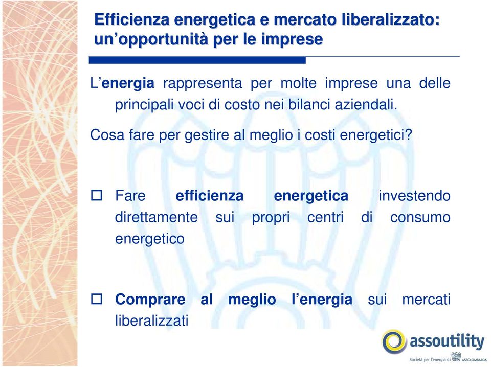 Cosa fare per gestire al meglio i costi energetici?