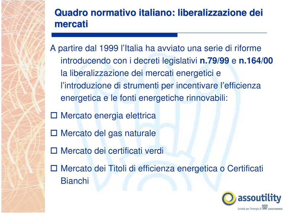 164/00 la liberalizzazione dei mercati energetici e l introduzione di strumenti per incentivare l efficienza