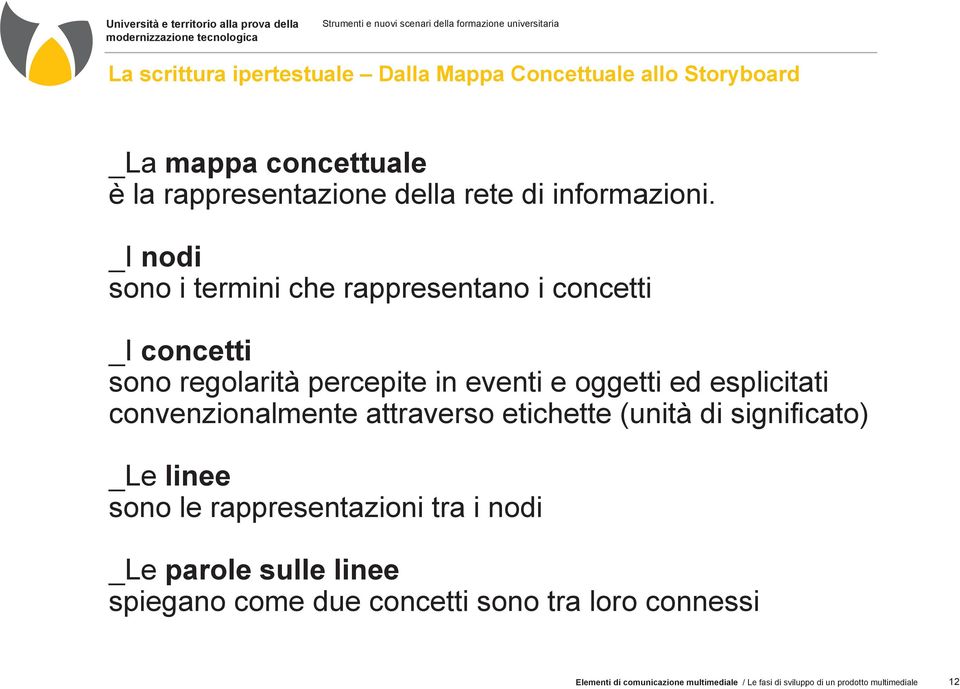 _I nodi sono i termini che rappresentano i concetti _I concetti sono regolarità percepite in eventi e oggetti ed esplicitati