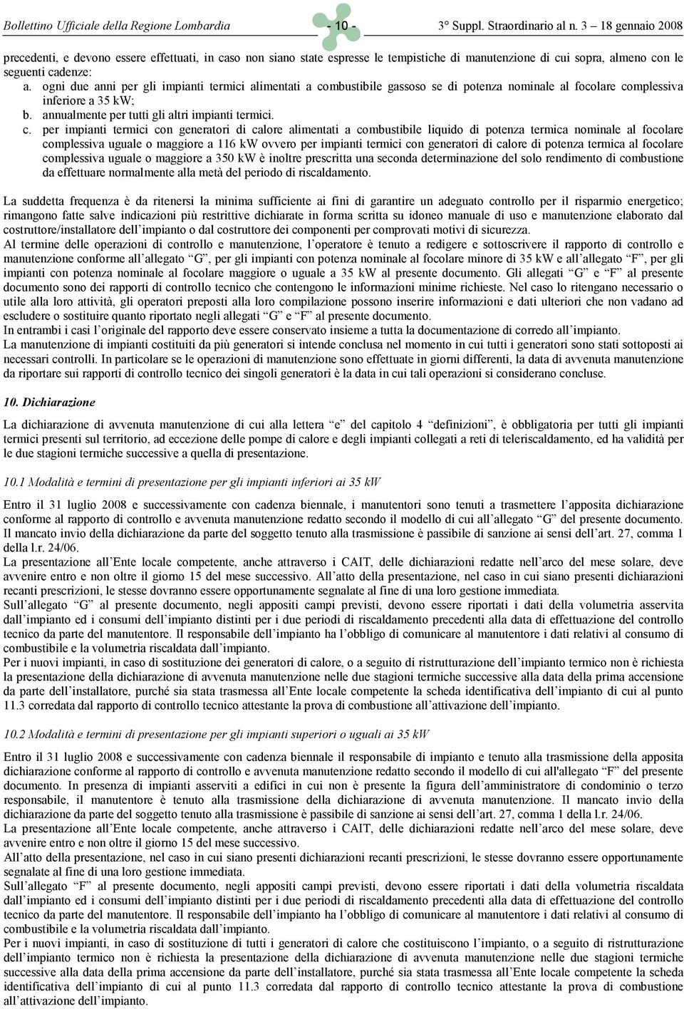 ogni due anni per gli impianti termici alimentati a co