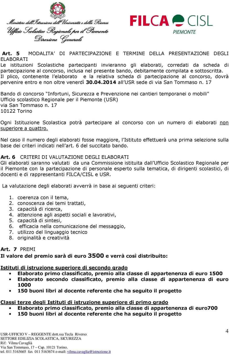 2014 all USR sede di via San Tommaso n. 17 Bando di concorso Infortuni, Sicurezza e Prevenzione nei cantieri temporanei o mobili Ufficio scolastico Regionale per il Piemonte (USR) via San Tommaso n.