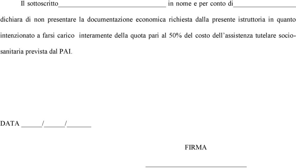 intenzionato a farsi carico interamente della quota pari al 50% del