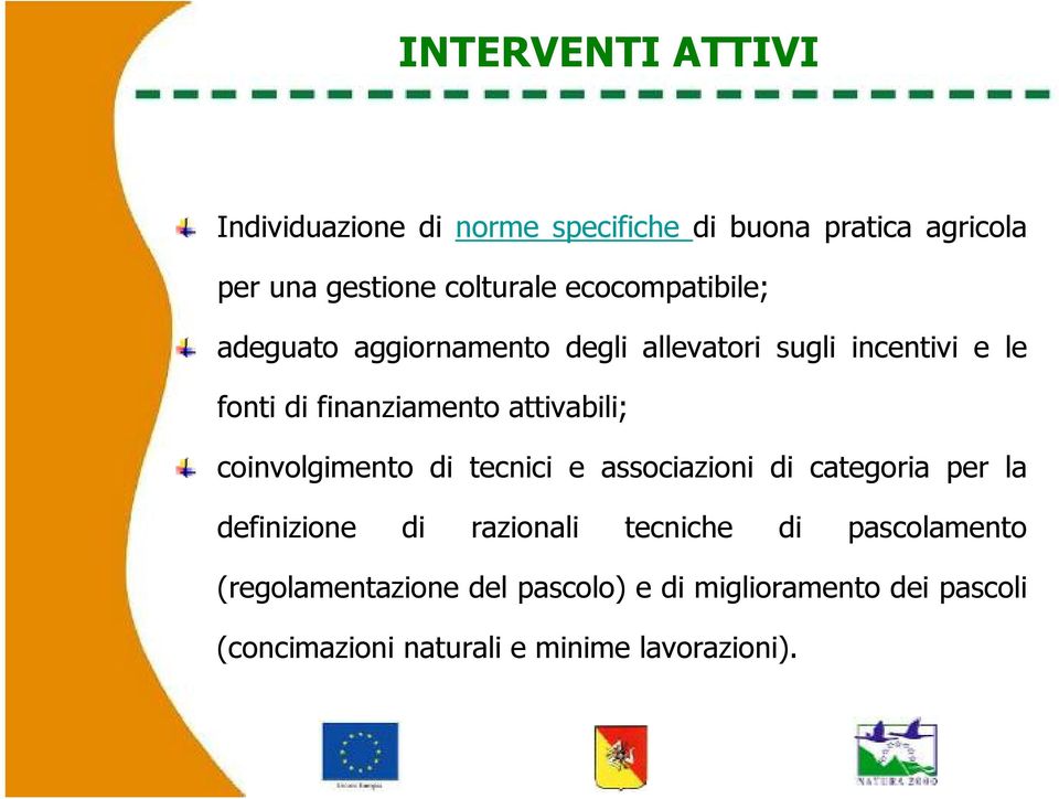 attivabili; coinvolgimento di tecnici e associazioni di categoria per la definizione di razionali tecniche