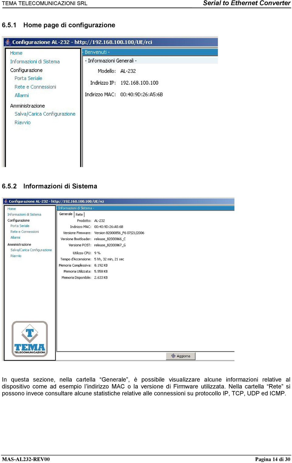 indirizzo MAC o la versione di Firmware utilizzata.