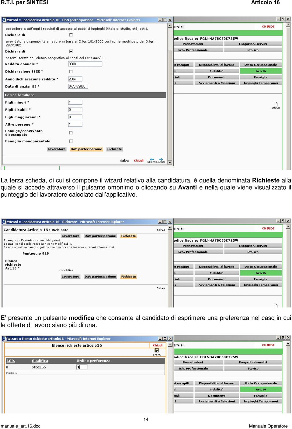 visualizzato il punteggio del lavoratore calcolato dall applicativo.