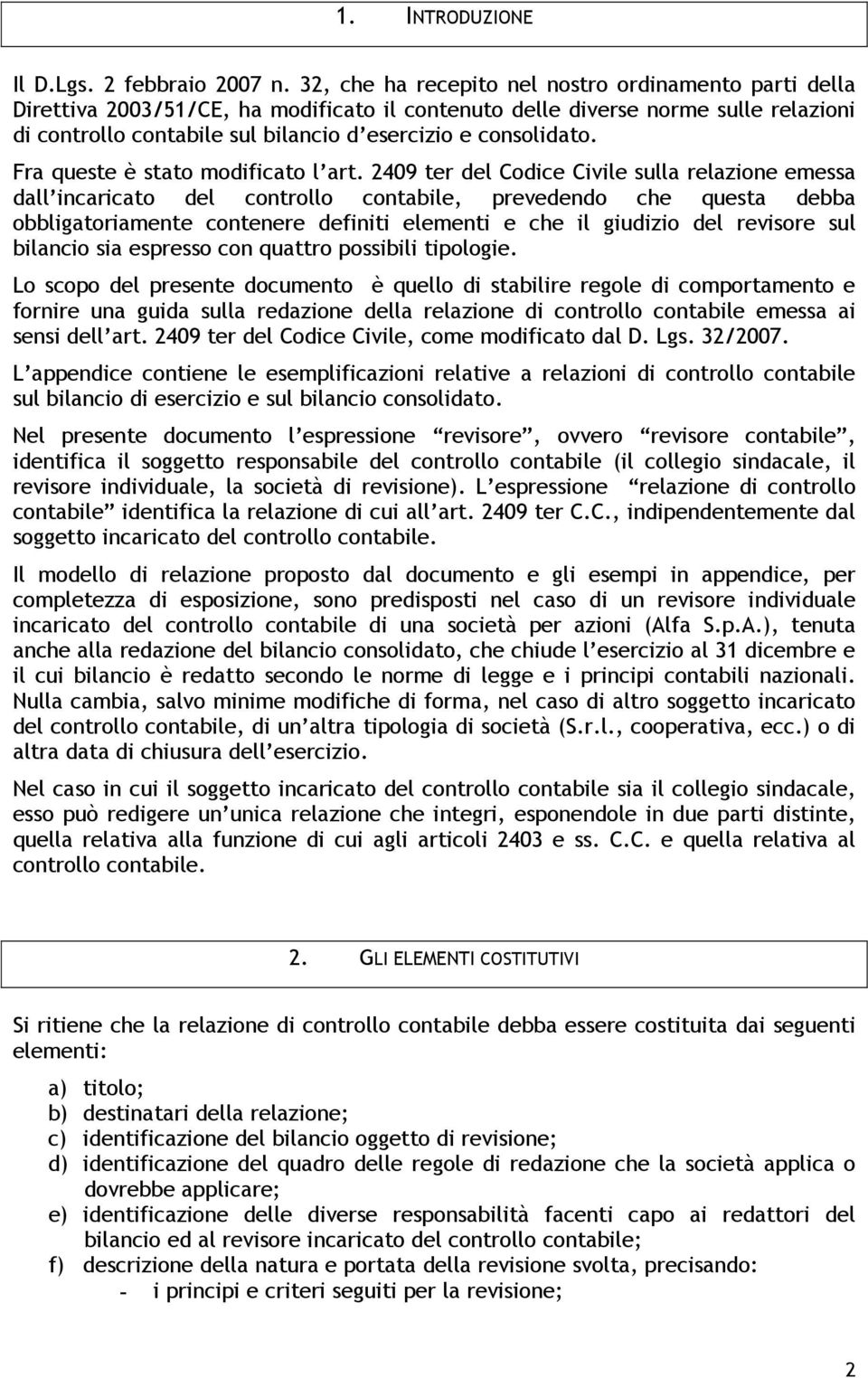 consolidato. Fra queste è stato modificato l art.