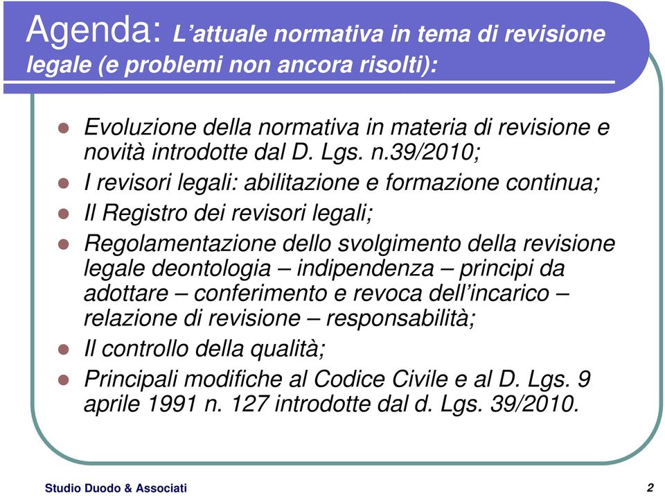 39/2010; I revisori legali: abilitazione e formazione continua; Il Registro dei revisori legali; Regolamentazione dello svolgimento della revisione