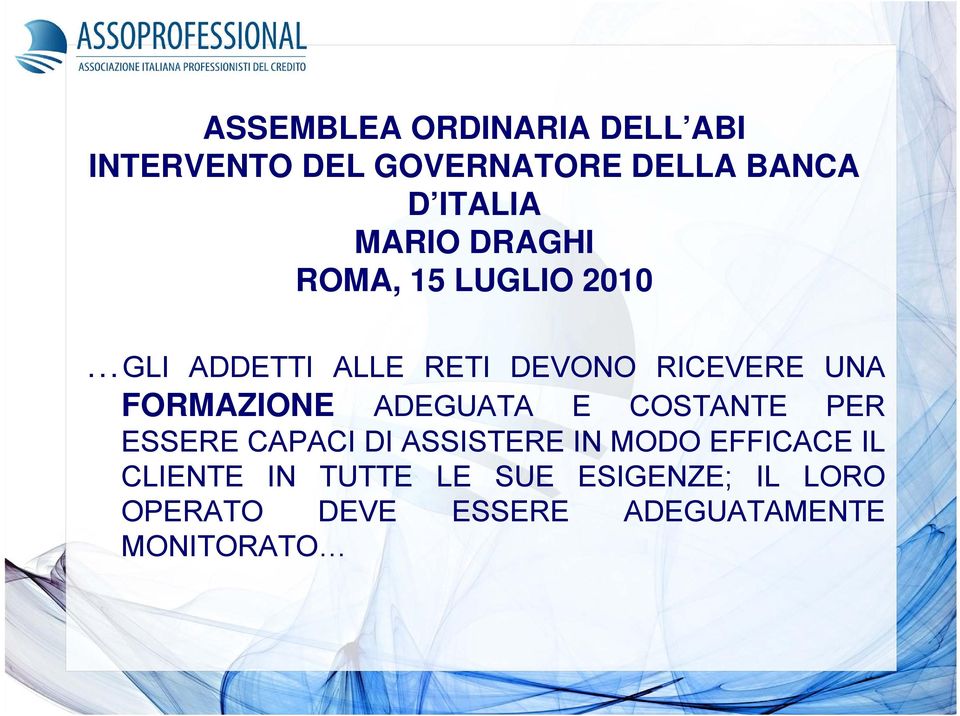 FORMAZIONE ADEGUATA E COSTANTE PER ESSERE CAPACI DI ASSISTERE IN MODO EFFICACE