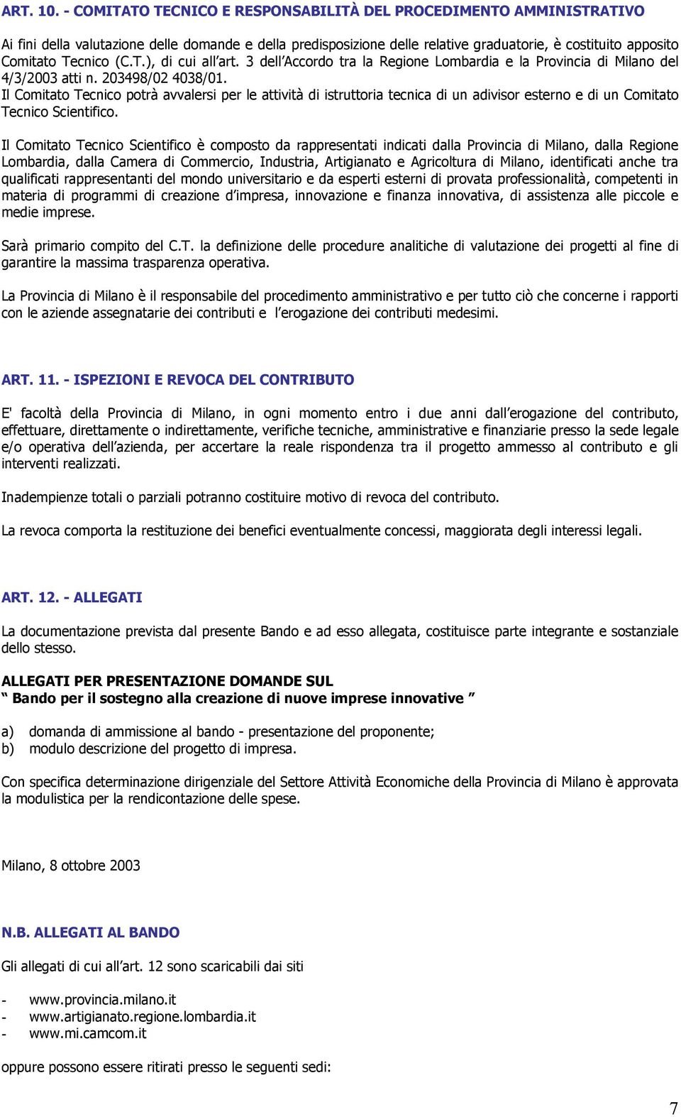 (C.T.), di cui all art. 3 dell Accordo tra la Regione Lombardia e la Provincia di Milano del 4/3/2003 atti n. 203498/02 4038/01.