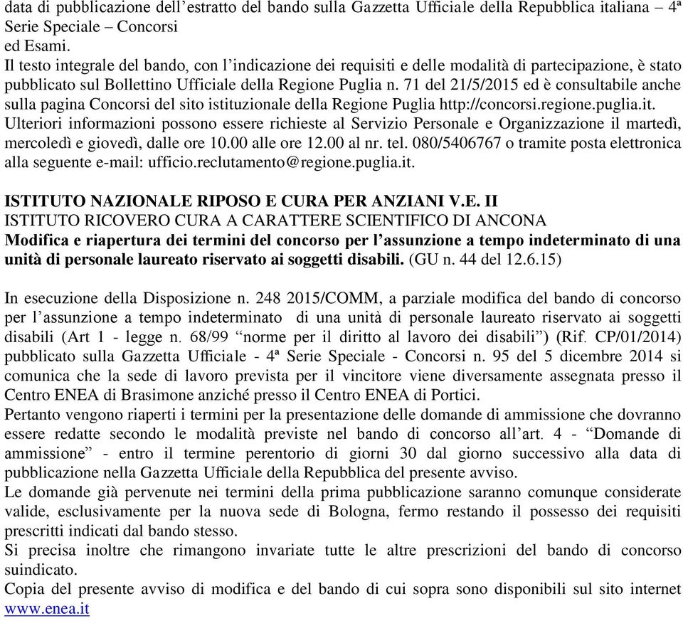 71 del 21/5/2015 ed è consultabile anche sulla pagina Concorsi del sito