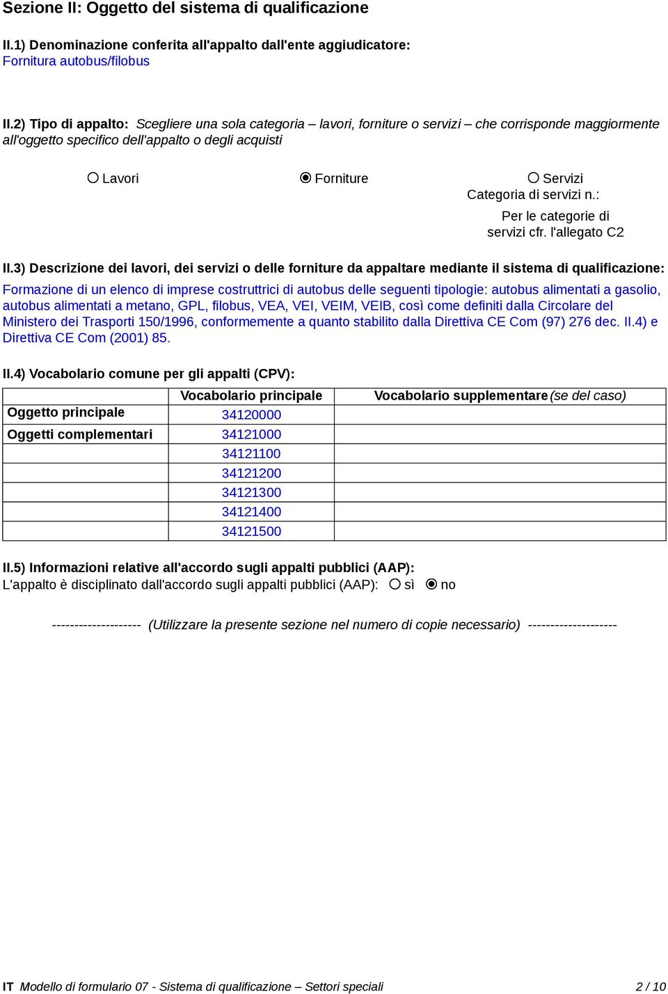 servizi n.: Per le categorie di servizi cfr. l'allegato C2 II.