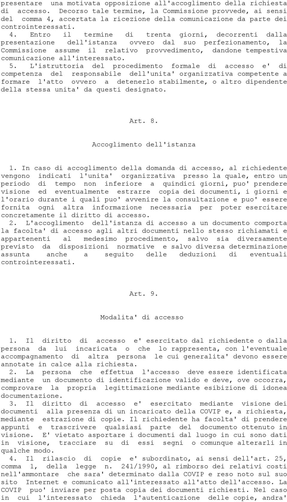 accertata la ricezione della comunicazione da parte dei controinteressati. 4.