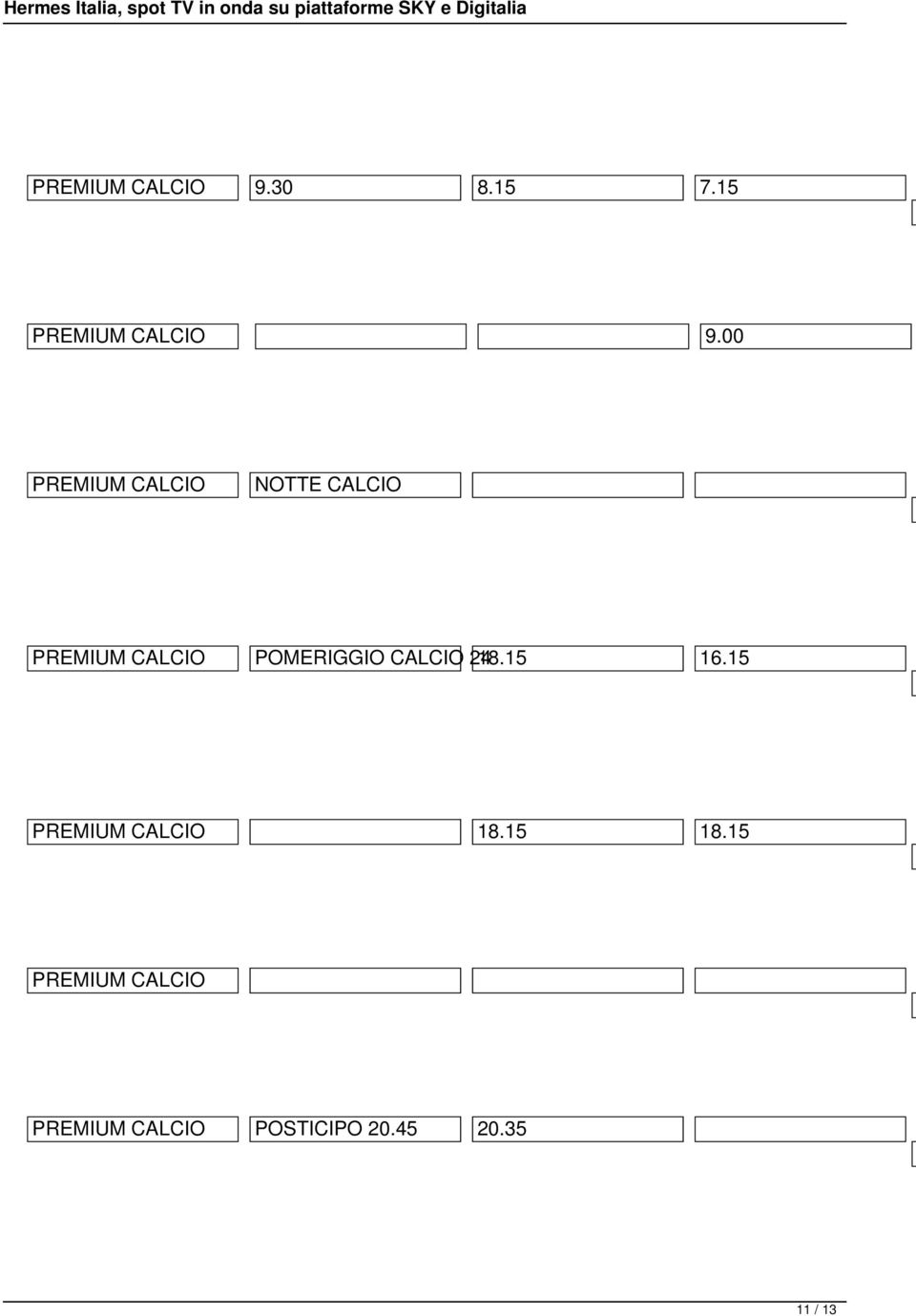 POMERIGGIO CALCIO 2418.15 16.15 PREMIUM CALCIO 18.