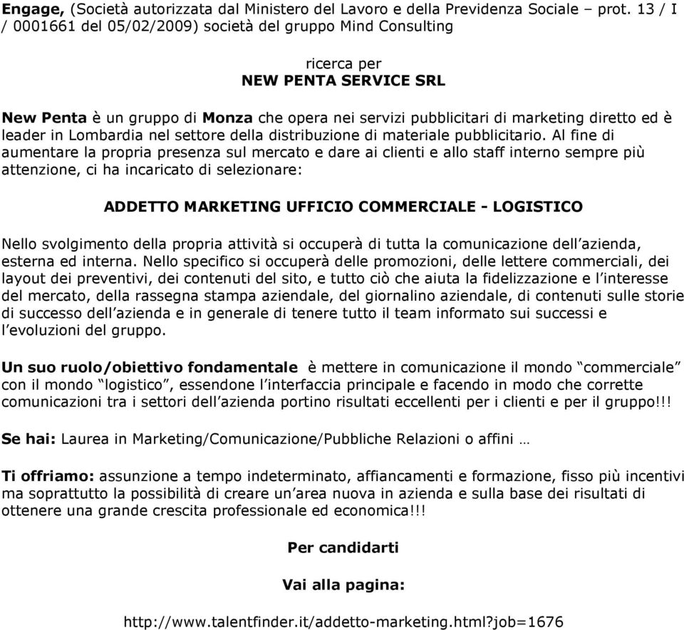 leader in Lombardia nel settore della distribuzione di materiale pubblicitario.