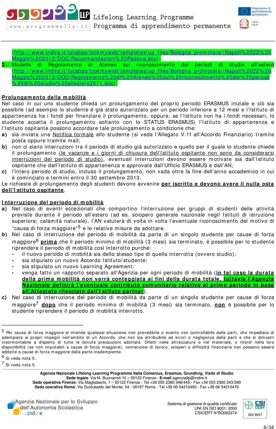 it/lucabas/lookmyweb/templates/up_files/bologna_promoters//napoli%2022%20 Maggio%202012/DOC/Regolamento%20di%20Ateneo%20sul%20riconoscimento%20dei%20periodi %20di%20studio%20allestero2011.doc).