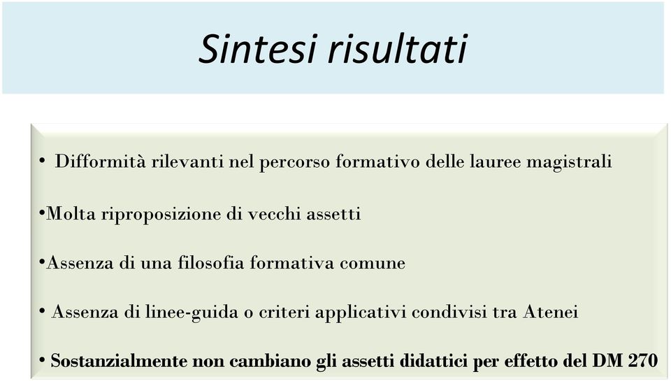 formativa comune Assenza di linee-guida o criteri applicativi condivisi tra