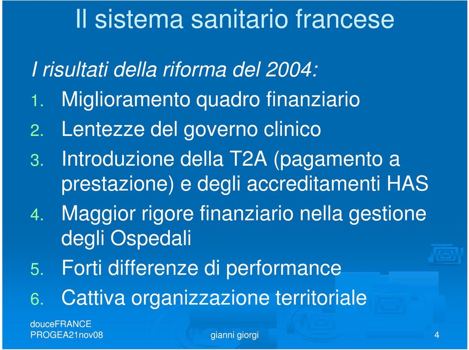 Introduzione della T2A (pagamento a prestazione) e degli accreditamenti HAS 4.