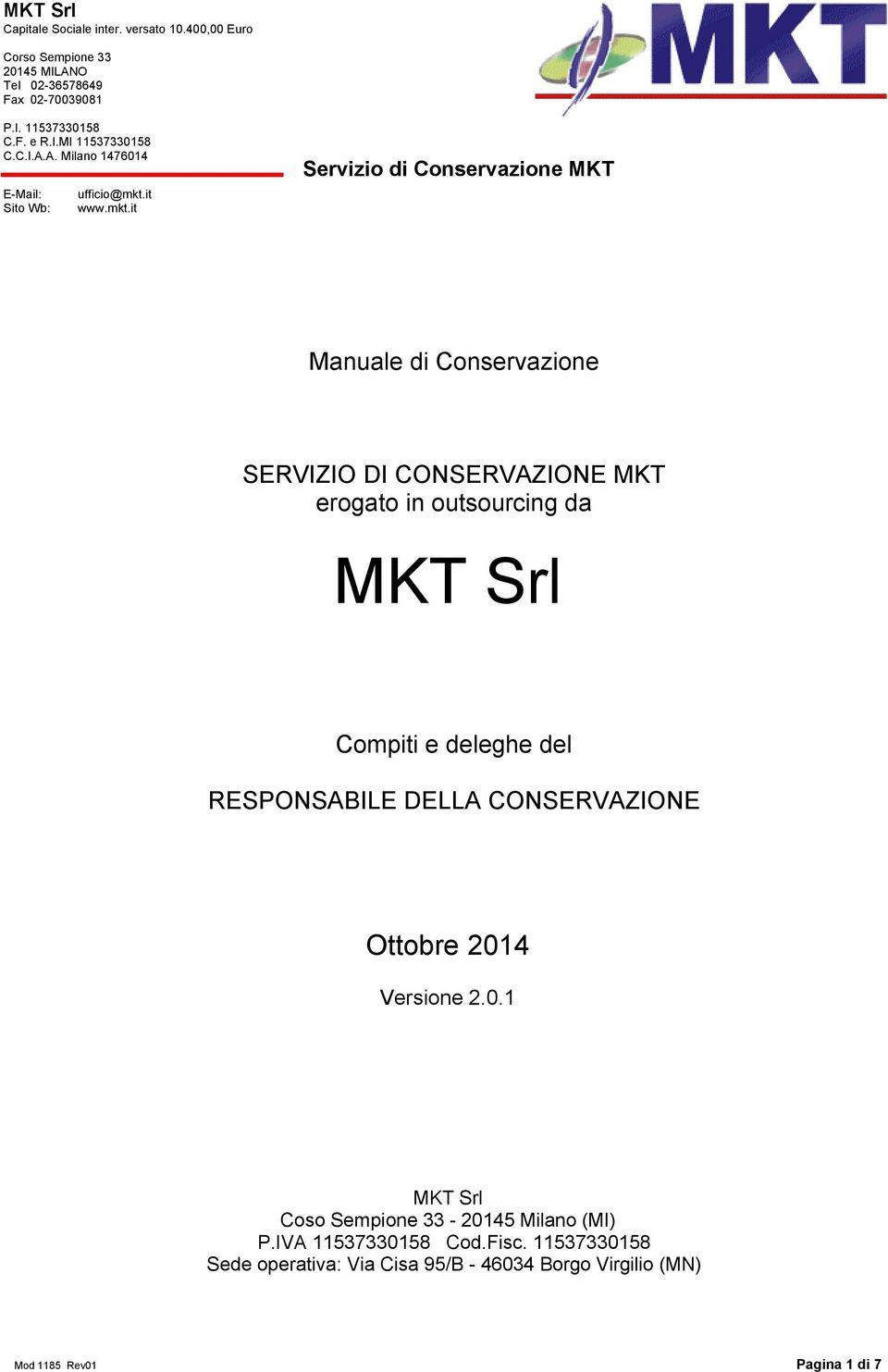 4 Versione 2.0.1 MKT Srl Coso Sempione 33-20145 Milano (MI) P.IVA 11537330158 Cod.