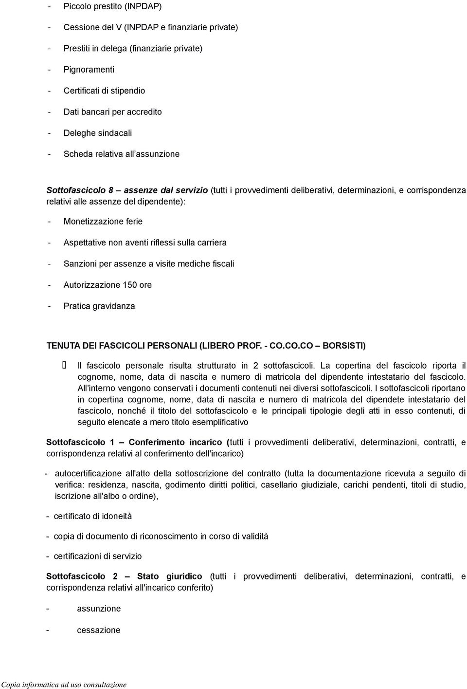 Aspettative non aventi riflessi sulla carriera Sanzioni per assenze a visite mediche fiscali Autorizzazione 150 ore Pratica gravidanza TENUTA DEI FASCICOL