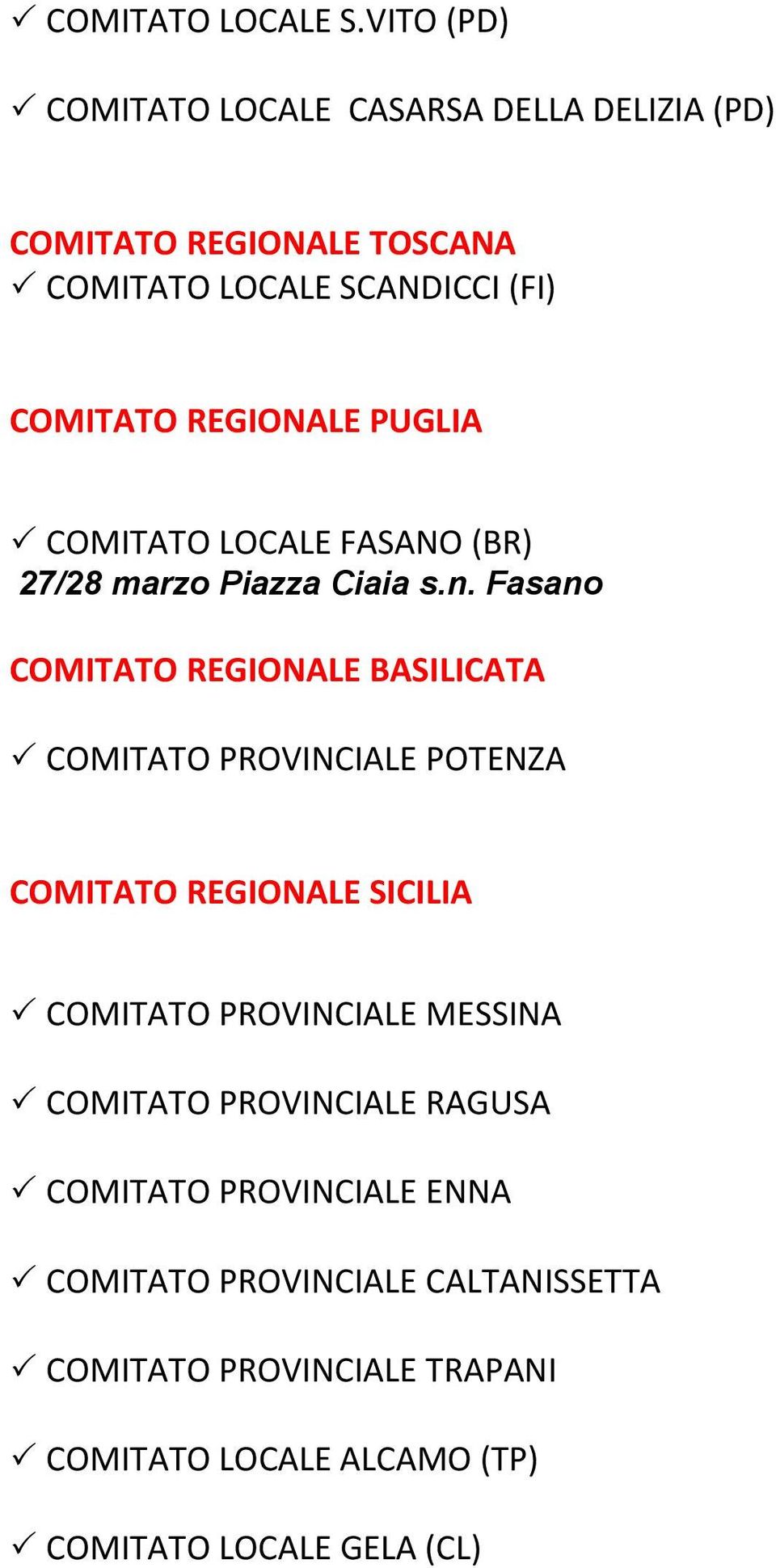 REGIONALE PUGLIA COMITATO LOCALE FASANO (BR) 27/28 marzo Piazza Ciaia s.n.