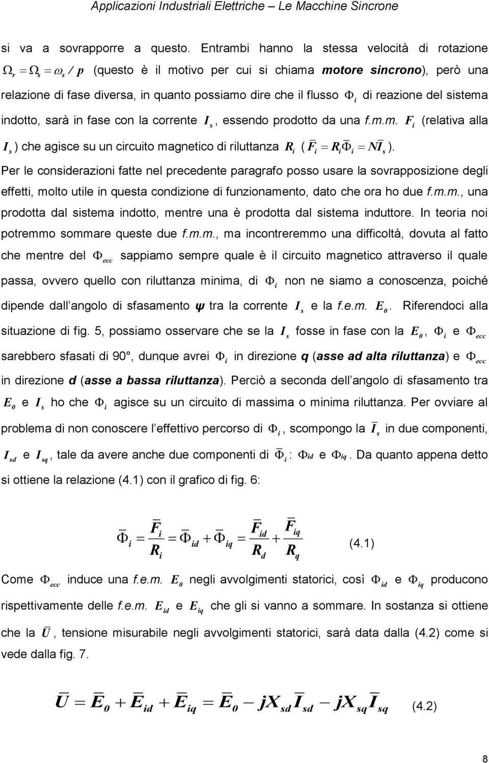 d rluttanza, ndo prodotto da una f.m.m. R ( F R N d razon dl tma ).