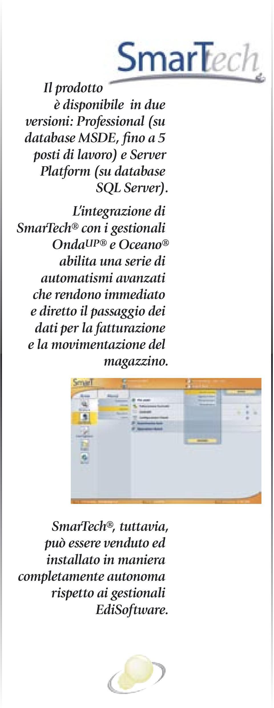 L integrazione di SmarTech con i gestionali OndaUP e Oceano abilita una serie di automatismi avanzati che rendono