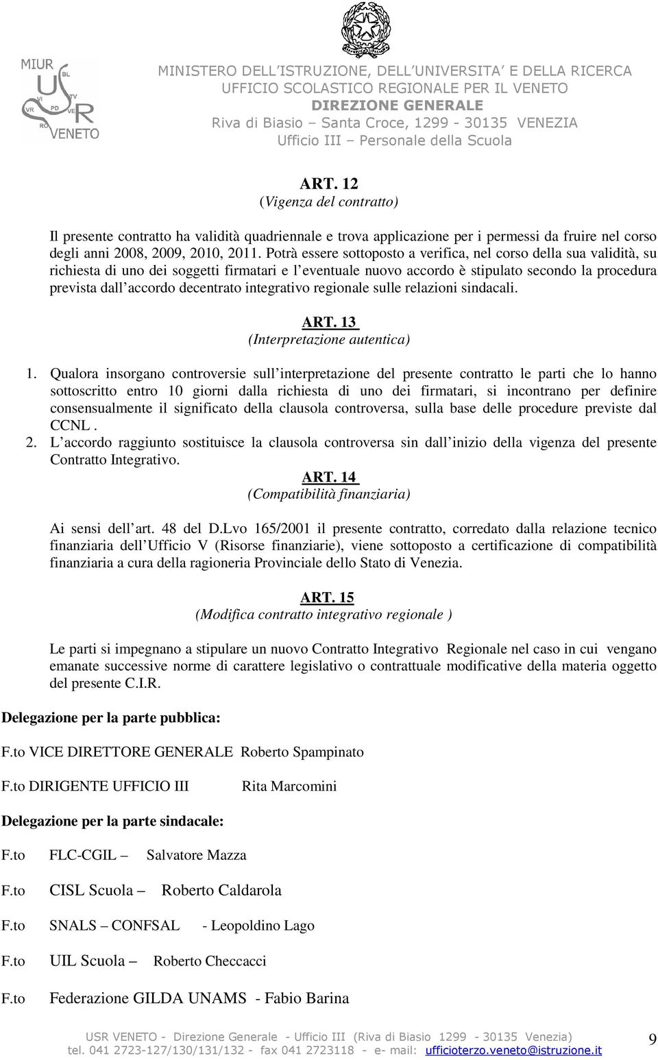 decentrato integrativo regionale sulle relazioni sindacali. ART. 13 (Interpretazione autentica) 1.