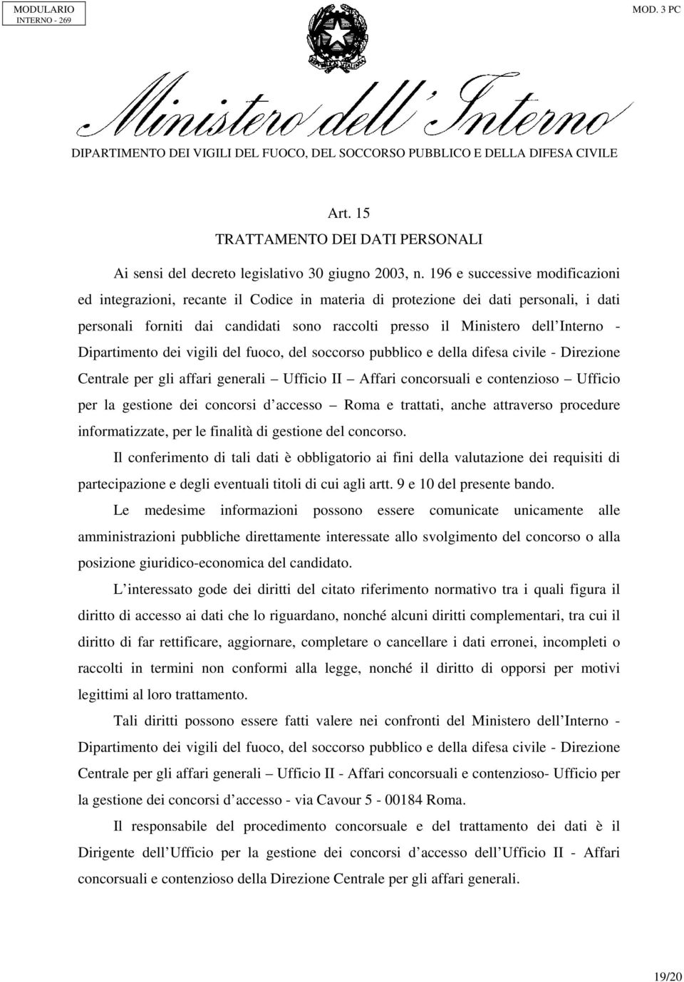 Dipartimento dei vigili del fuoco, del soccorso pubblico e della difesa civile - Direzione Centrale per gli affari generali Ufficio II Affari concorsuali e contenzioso Ufficio per la gestione dei