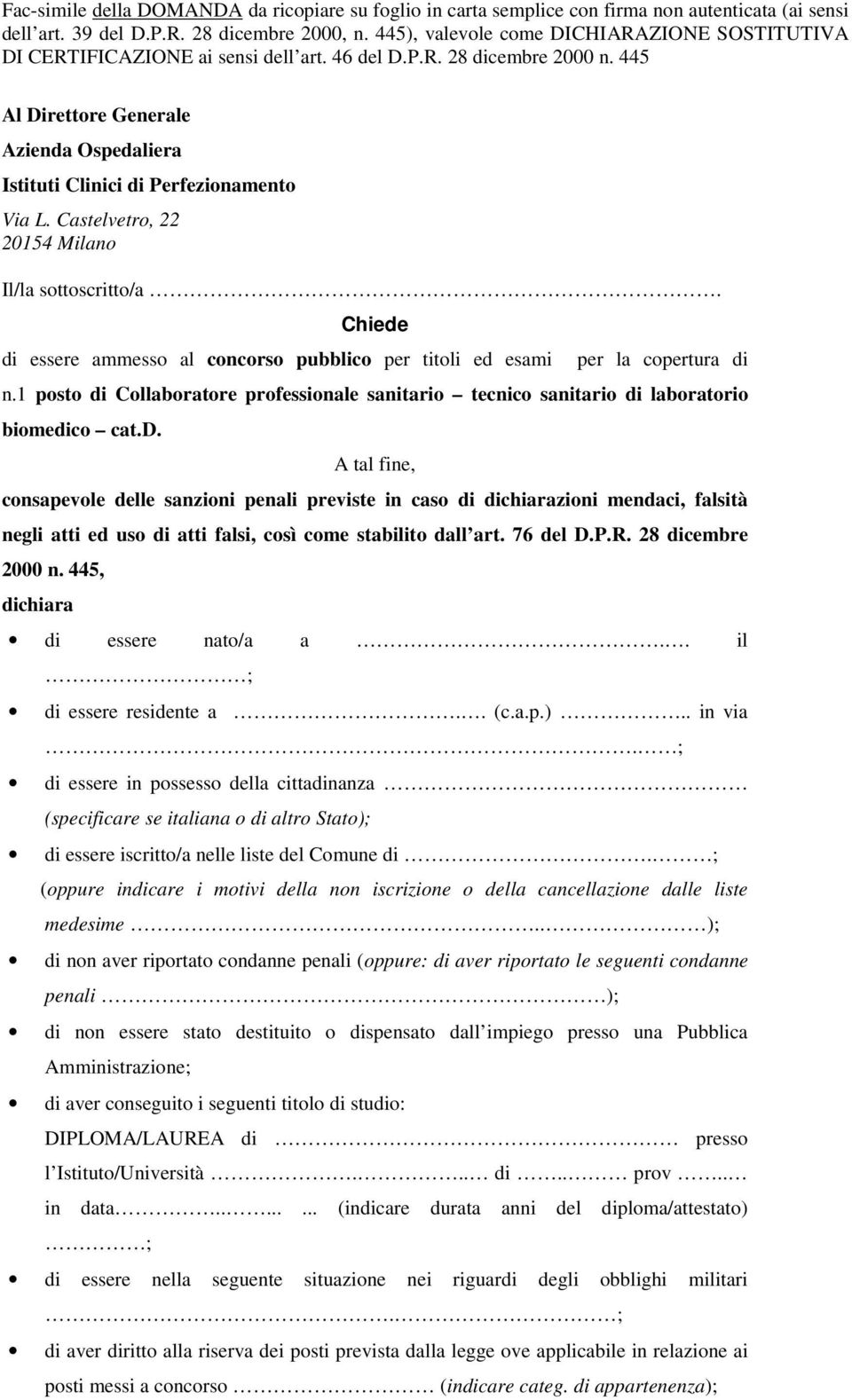 445 Al Direttore Generale Azienda Ospedaliera Istituti Clinici di Perfezionamento Via L. Castelvetro, 22 20154 Milano Il/la sottoscritto/a.