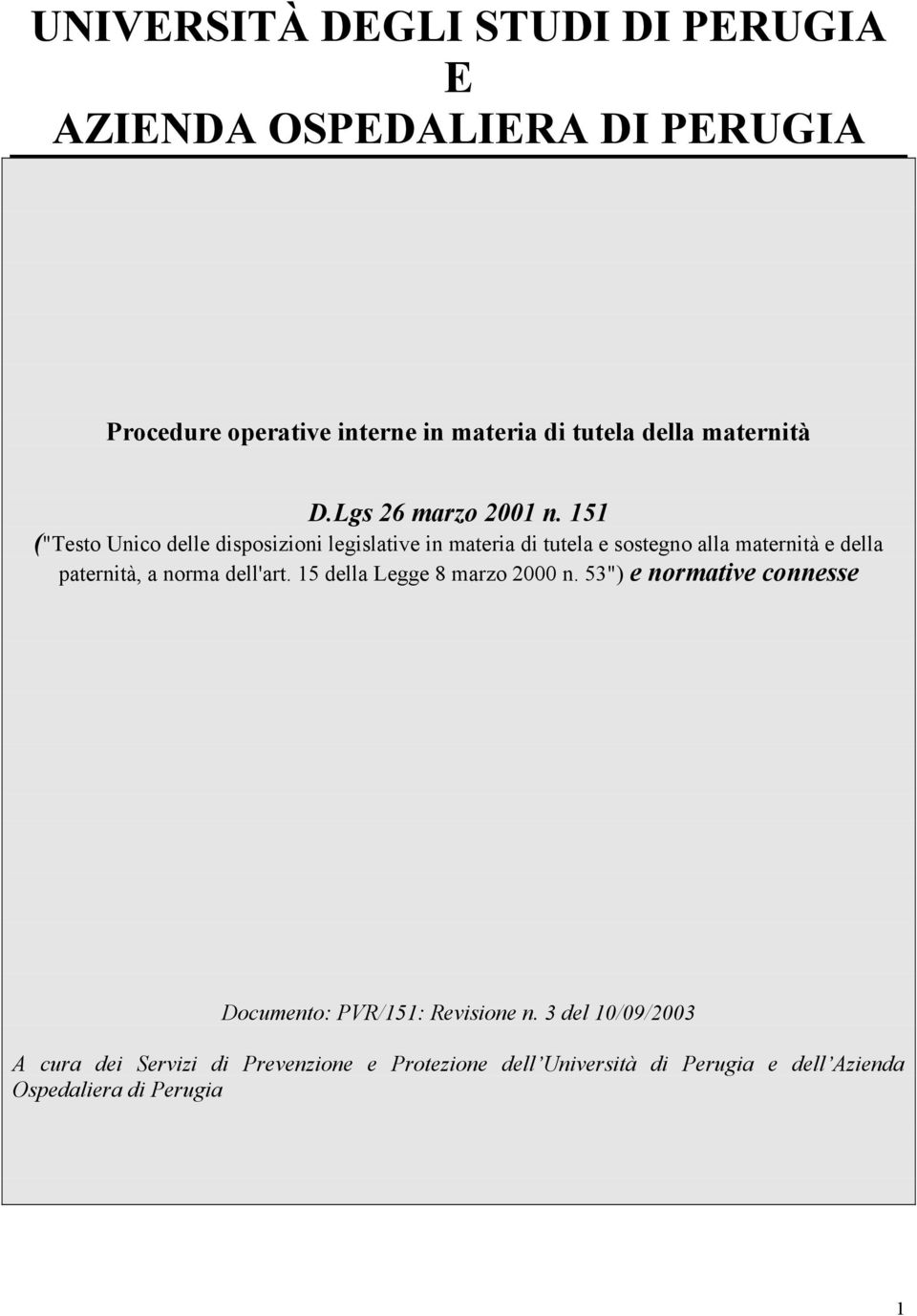 151 ("Testo Unico delle disposizioni legislative in materia di tutela e sostegno alla maternità e della paternità, a norma