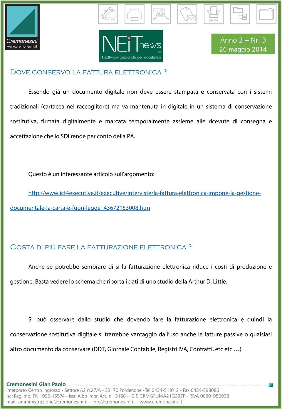 firmata digitalmente e marcata temporalmente assieme alle ricevute di consegna e accettazione che lo SDI rende per conto della PA. Questo è un interessante articolo sull argomento: http://www.