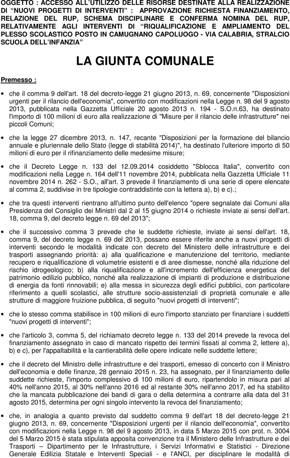 COMUNALE che il comma 9 dell'art. 18 del decreto-legge 21 giugno 2013, n. 69, concernente "Disposizioni urgenti per il rilancio dell'economia", convertito con modificazioni nella Legge n.