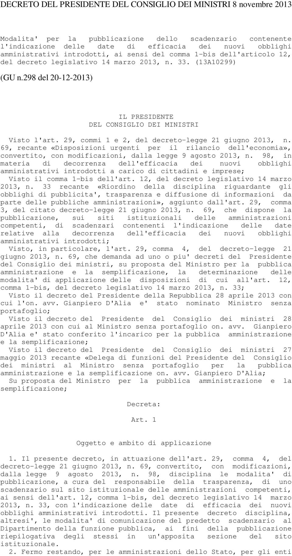 29, commi 1 e 2, del decreto-legge 21 giugno 2013, n. 69, recante «Disposizioni urgenti per il rilancio dell'economia», convertito, con modificazioni, dalla legge 9 agosto 2013, n.