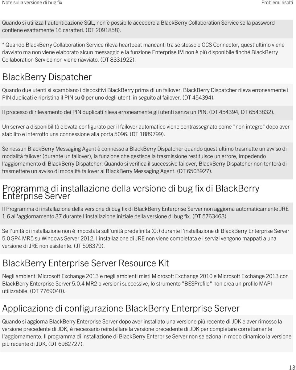 è più disponibile finché BlackBerry Collaboration Service non viene riavviato. (DT 8331922).