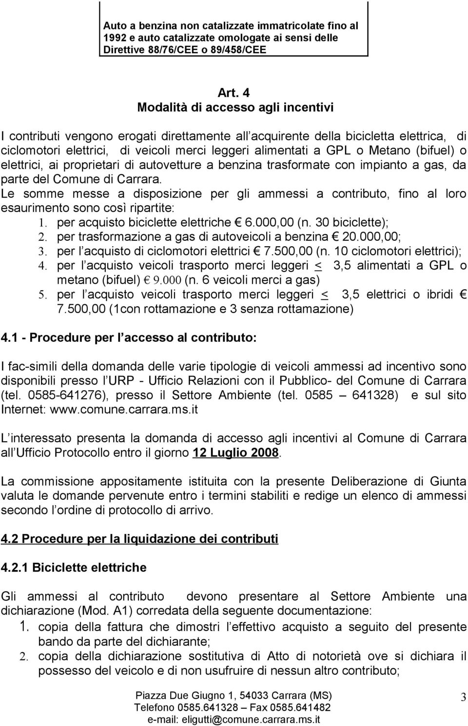 (bifuel) o elettrici, ai proprietari di autovetture a benzina trasformate con impianto a gas, da parte del Comune di Carrara.