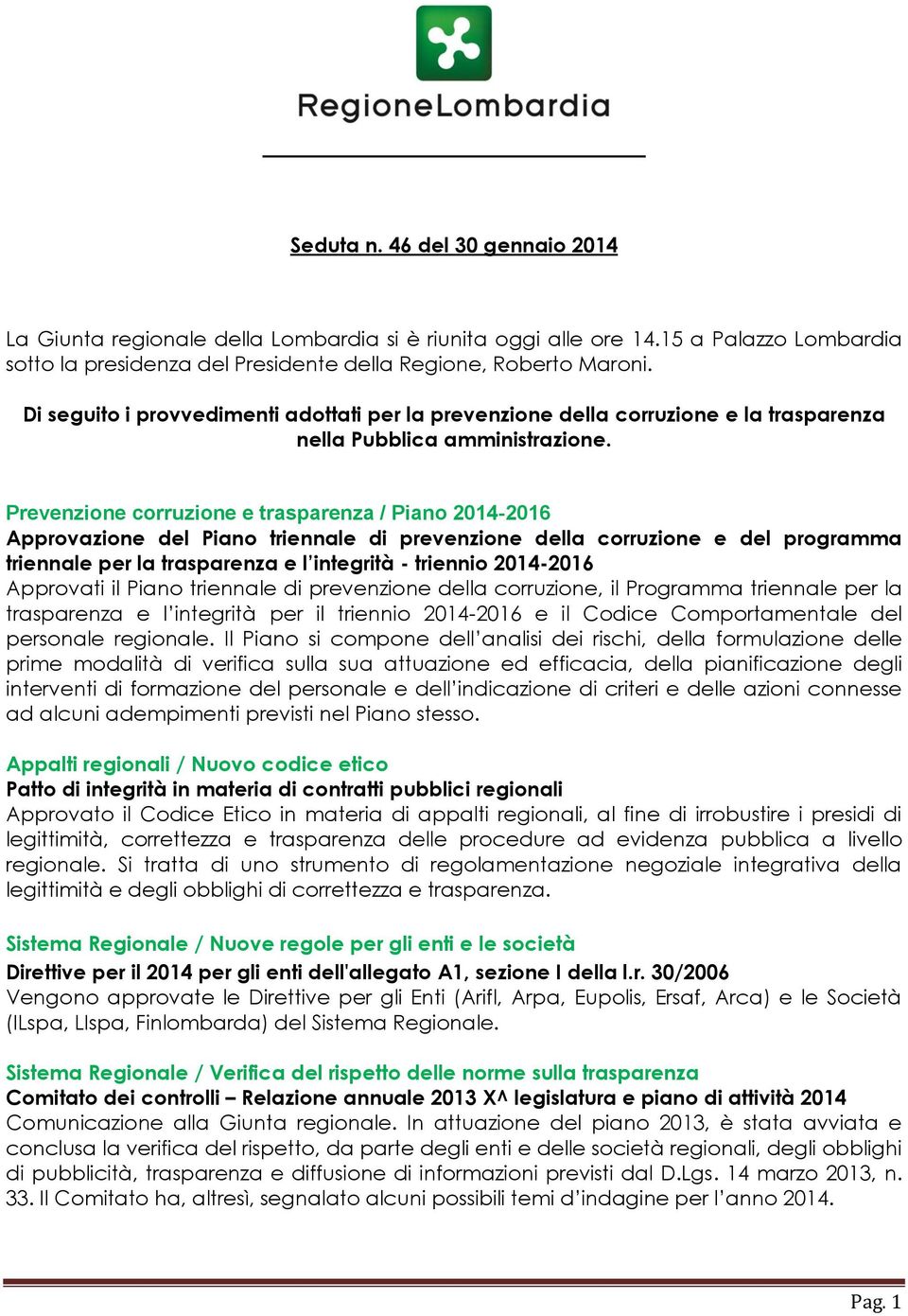 Prevenzione corruzione e trasparenza / Piano 2014-2016 Approvazione del Piano triennale di prevenzione della corruzione e del programma triennale per la trasparenza e l integrità - triennio 2014-2016