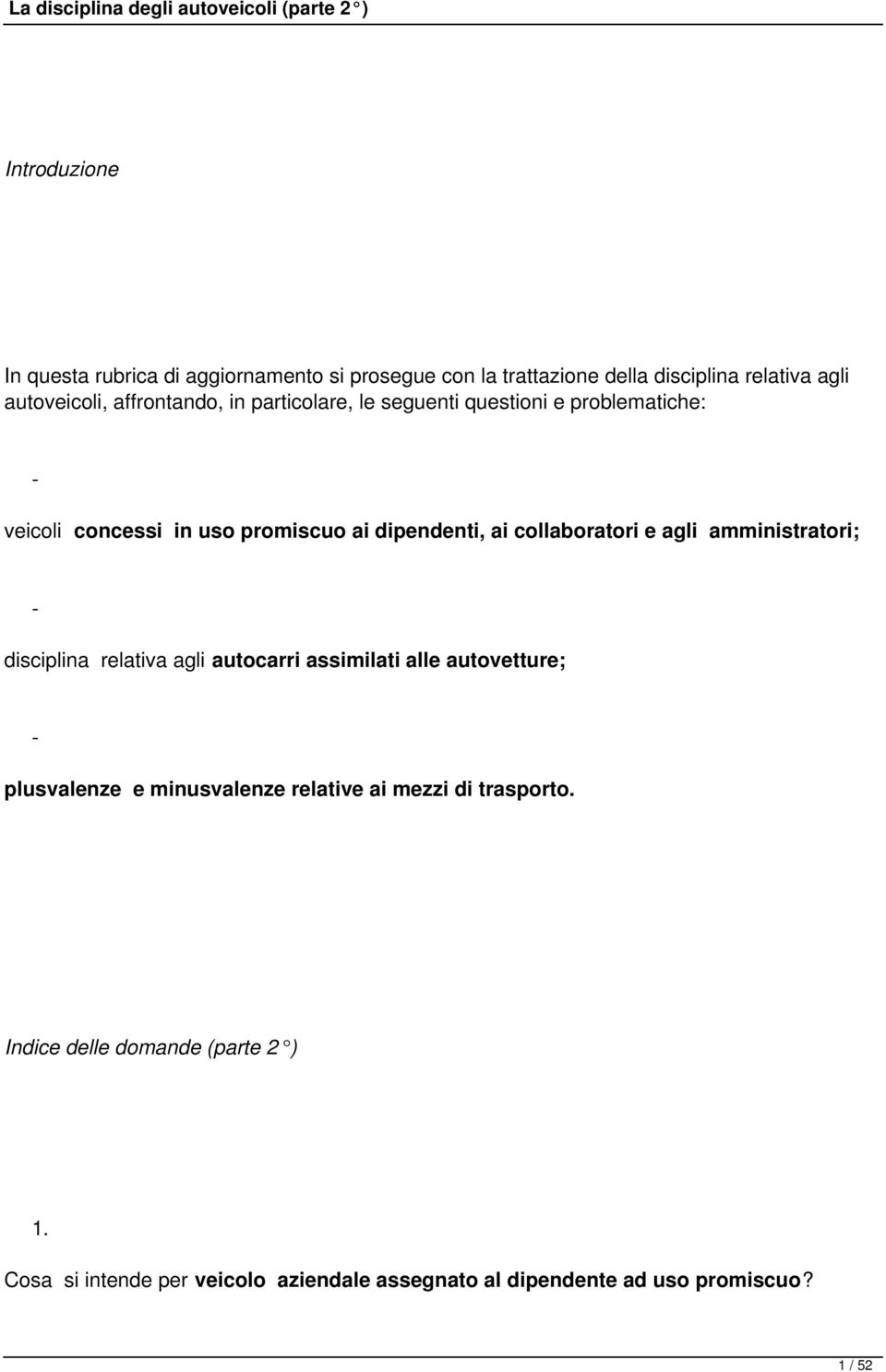 collaboratori e agli amministratori; - disciplina relativa agli autocarri assimilati alle autovetture; - plusvalenze e minusvalenze