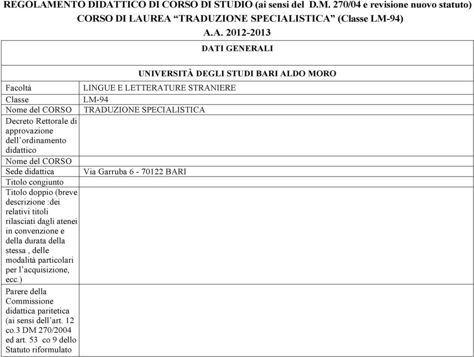 TICO DI CORSO DI STUDIO (ai sensi del D.M. 270/04 e revisione nuovo statuto) CORSO DI LAU