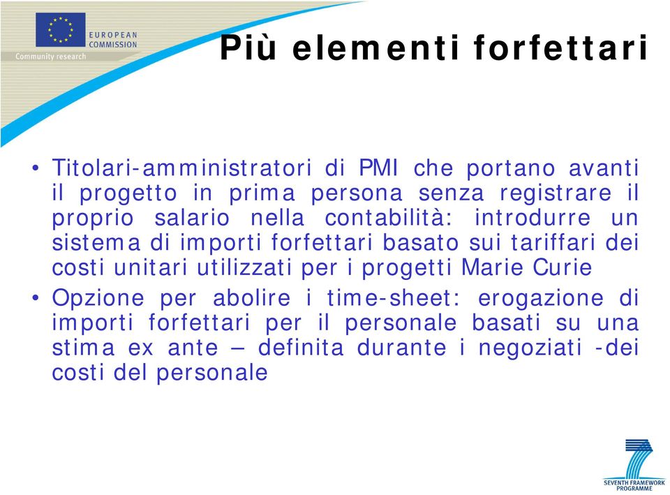 tariffari dei costi unitari utilizzati per i progetti Marie Curie Opzione per abolire i time-sheet: erogazione